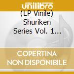 (LP Vinile) Shuriken Series Vol. 1 (12") vinile