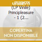 (LP Vinile) Principleasure - 1 (2 Lp) vinile