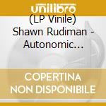 (LP Vinile) Shawn Rudiman - Autonomic Pilot lp vinile