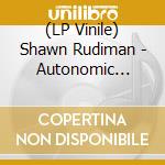 (LP Vinile) Shawn Rudiman - Autonomic Pilot vinile
