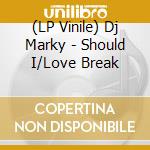 (LP Vinile) Dj Marky - Should I/Love Break vinile