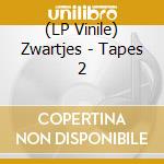 (LP Vinile) Zwartjes - Tapes 2 lp vinile