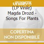 (LP Vinile) Magda Drozd - Songs For Plants cd
