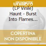 (LP Vinile) Haunt - Burst Into Flames (Black Vinyl) vinile
