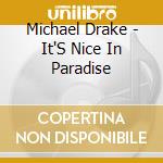 Michael Drake - It'S Nice In Paradise cd