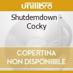 Shutdemdown - Cocky cd