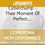Cyberchump - Their Moment Of Perfect Happiness cd
