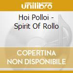 Hoi Polloi - Spirit Of Rollo cd