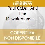 Paul Cebar And The Milwakeeans - Suchamuch cd musicale