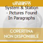 System & Station - Pictures Found In Paragraphs cd musicale di System & Station