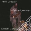 Kenneth L. Daniel Sr. - Let's Go Back A Spiritual Journey cd