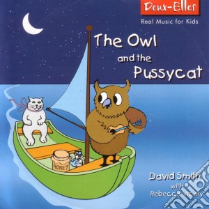 David Smith - The Owl & The Pussycat cd musicale di Real Music For Kids