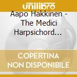 Aapo Hakkinen - The Medici Harpsichord Book cd