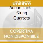 Adrian Jack - String Quartets cd musicale di Arditti String Quartet