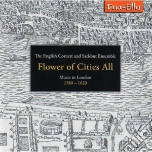 English Cornett & Sackbutt - Flowers Of Cities All cd musicale di English Cornett & Sackbutt