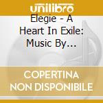 Elegie - A Heart In Exile: Music By Rachmaninov cd
