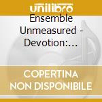Ensemble Unmeasured - Devotion: Sacred And Secular Songs By Henry Purcell cd