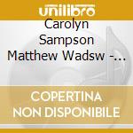 Carolyn Sampson Matthew Wadsw - You Did Not Want For Joy cd musicale