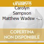Carolyn Sampson Matthew Wadsw - You Did Not Want For Joy cd