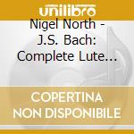 Nigel North - J.S. Bach: Complete Lute Works And Other Transcriptions (2 Cd) cd musicale