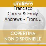 Francisco Correa & Emily Andrews - From Honey To Ashes (2 Cd) cd