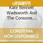 Kate Bennett Wadsworth And The Consone String Quartet - Beethoven And Schumann Quintets cd