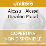 Alessa - Alessa Brazilian Mood cd