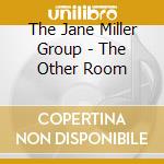 The Jane Miller Group - The Other Room cd