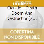 Cianide - Death Doom And Destruction(2 Lp) cd musicale di Cianide