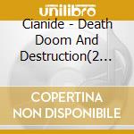 Cianide - Death Doom And Destruction(2 Lp) cd