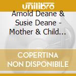 Arnold Deane & Susie Deane - Mother & Child Reunion cd musicale di Deane Arnold & Susie Deane