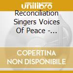 Reconciliation Singers Voices Of Peace - Walking In Their Shoes cd