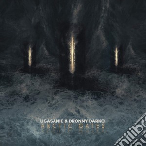 Ugasanie & Dronny Darko - Arctic Gates cd musicale di Ugasanie & Dronny Darko