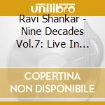 Ravi Shankar - Nine Decades Vol.7: Live In Copenhagen cd