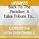 Back To The Paradise: A Tulsa Tribute To Okie Music / Various cd