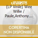 (LP Vinile) Wee Willie / Paule,Anthony Walker - Not In My Lifetime lp vinile