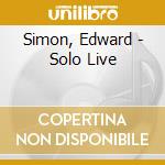 Simon, Edward - Solo Live cd