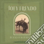 Joey Frendo - Bound For Heartache cd