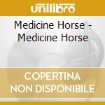 Medicine Horse - Medicine Horse cd
