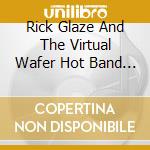 Rick Glaze And The Virtual Wafer Hot Band - Silicon Cowboy cd