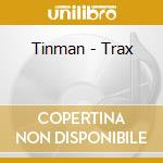 Tinman - Trax cd musicale di Tinman