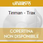 Tinman - Trax