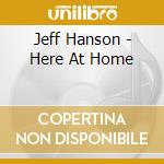 Jeff Hanson - Here At Home cd