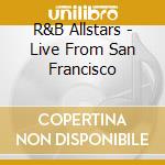 R&B Allstars - Live From San Francisco cd