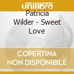 Patricia Wilder - Sweet Love cd