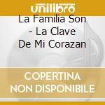 La Familia Son - La Clave De Mi Corazan cd