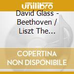 David Glass - Beethoven / Liszt The Pastoral Symphony cd