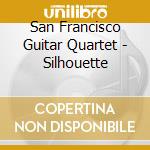 San Francisco Guitar Quartet - Silhouette cd