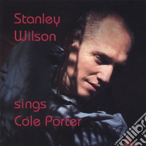 Stanley Wilson - Sings Cole Porter cd musicale di Stanley Wilson