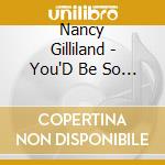 Nancy Gilliland - You'D Be So Nice To Come Home To